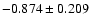 $-0.874\pm0.209$