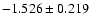 $-1.526\pm0.219$