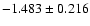 $-1.483\pm0.216$