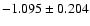 $-1.095\pm0.204$