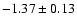 $-1.37\pm 0.13$