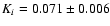$K_i = 0.071 \pm 0.006$