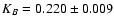 $K_B = 0.220 \pm 0.009$