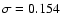 $\sigma =0.154$