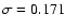$\sigma =0.171$