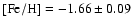${\rm [Fe/H]}=-1.66\pm 0.09$