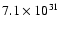 $7.1 \times
10^{31}$