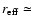 $r_{\rm eff}\simeq$