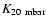 $K_{20~\rm mbar}$