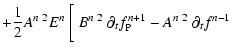 $\displaystyle + \frac{1}{2} A^{n~ 2}E^{n}~ \bigg{[}~ B^{n~ 2}~ \partial_t f_{\rm P}^{n+1}
- A^{n~ 2}~ \partial_t f^{n-1}$