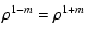 $\displaystyle \rho^{1-m} = \rho^{1+m}$