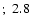 $;\; 2.8~$