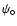 $\psi_\circ$