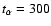 $t_\alpha=300$