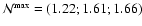 $\mathcal{N}^{{\mbox {\rm {\tiny max}}}} = (1.22 ; 1.61 ;
1.66)$