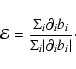 \begin{displaymath}%
\mathcal{E} = \frac{\Sigma_i \partial_i b_i }{\Sigma_i \vert\partial_i b_i\vert}\cdot
\end{displaymath}