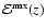 $\mathcal{E}^{
{\mbox {\rm {\tiny max}}}}(z)$