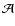 $\mathcal{A}$