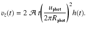 $\displaystyle v_z(t) = 2~ \mathcal{A}~ t \bigg{(}\frac{u_{\mbox{\rm {\tiny {phot}}}}}{2 \pi R_{\mbox{\rm {\tiny {phot}}}}}\bigg{)}^2 h(t).$