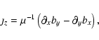 \begin{displaymath}%
\jmath_z = \mu^{-1} \left(\partial_x b_y - \partial_y b_x\right),
\end{displaymath}