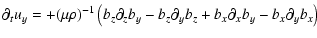$\displaystyle \partial_t u_y = + (\mu \rho)^{-1}
\left( b_z \partial_z b_y
- b_z \partial_y b_z
+ b_x \partial_x b_y
- b_x \partial_y b_x \right)$