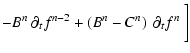 $\displaystyle - B^{n}~ \partial_t f^{n-2} + \left(B^{n} - C^{n}\right)~ \partial_t f^n ~
\bigg{]}$