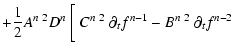 $\displaystyle + \frac{1}{2} A^{n~ 2}D^{n}~ \bigg{[}~ C^{n~ 2}~ \partial_t f^{n-1}
- B^{n~ 2}~ \partial_t f^{n-2}$