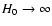 $H_0\rightarrow
\infty$