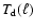 $T_{\rm d}(\ell)$