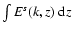 $\int E^s(k,z)~\mbox{d}z$