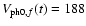 $V_{{\rm ph}0,f}(t) = 188$