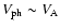 $V_{\rm ph} \sim V_{\rm A}$