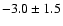 $-3.0 \pm 1.5$
