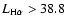 $L_{{\rm H}\alpha}>38.8$