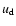$u_{\mbox{\scriptsize d}}$