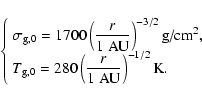\begin{displaymath}\left\{
\begin{array}{l}
\displaystyle
\sigma_{\mbox{\scripts...
...{r}{\mbox{1~AU}}\right)^{-1/2} \mbox{K}.\\
\end{array}\right.
\end{displaymath}