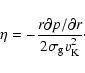 \begin{displaymath}\displaystyle
\eta = - \frac{r \partial p/\partial r}
{2 \sigma_{\mbox{\scriptsize g}} v_{\mbox{\scriptsize K}}^2}\cdot
\end{displaymath}