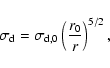 \begin{displaymath}\displaystyle
\sigma_{\mbox{\scriptsize d}}
= \sigma_{\mbox{\scriptsize d,0}} \left( \frac{r_0}{r} \right)^{5/2},
\end{displaymath}