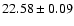 $22.58 \pm 0.09$