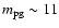 $m{_{\rm pg}}\sim11$