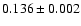 $0.136 \pm 0.002$