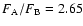 $F_{{\rm A}}/F_{{\rm B}} = 2.65$