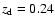 $z_{{\rm d}} = 0.24$