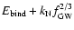 $ E_{\rm bind} + k_{\rm N}f_{\rm GW}^{2/3}$