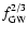 $f_{\rm GW}^{2/3}$