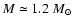 $M\simeq 1.2~M_\odot$