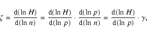 \begin{displaymath}%
\zeta = \frac{{\rm d(ln}~H)}{{\rm d(ln}~n)} = \frac{{\rm
d(...
...rm d(ln}~n)} =
\frac{{\rm d(ln}~H)}{{\rm d(ln}~p)}\cdot\gamma,
\end{displaymath}