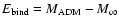 $E_{\rm bind} = M_{\rm ADM} - M_\infty $
