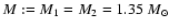 $M:=M_1=M_2=1.35~M_{\odot}$