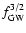 $f_{\rm GW}^{3/2}$